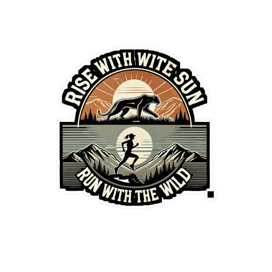 Rise with the Sun Run with the Wild - Trail running Sticker for Laptop Sticker. Water Bottle Sticker, Vinyl Hiking Decal - Trail running Gift