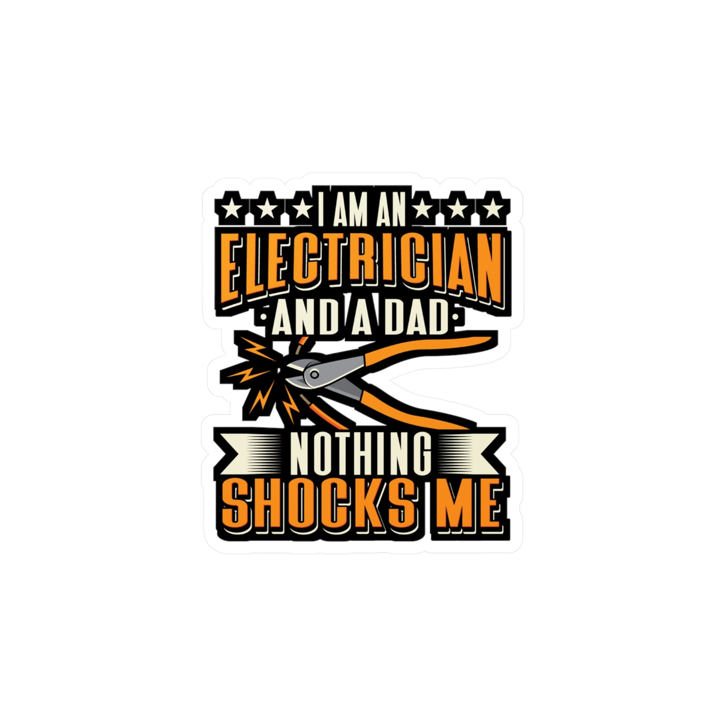 Electrician And A Dad Nothing Shocks Me - Electrician Sticker for Laptop Sticker. Water Bottle Sticker, Vinyl Stripper Decal - Electrician Gift