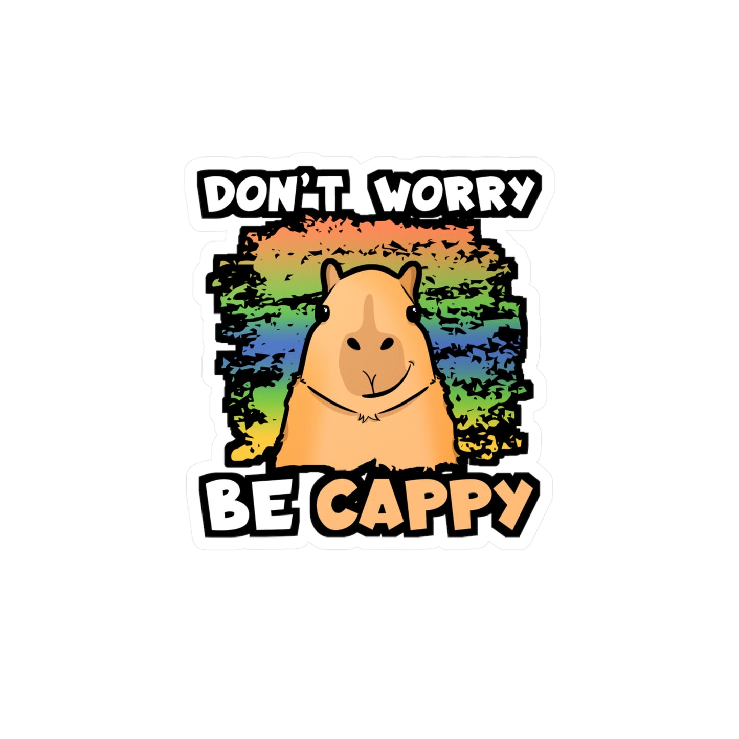 Don't Worry Be Cappy | Capybara Sticker | Capy Decals | Rodent Laptop Sticker | Capybara Gift | Capy Gift