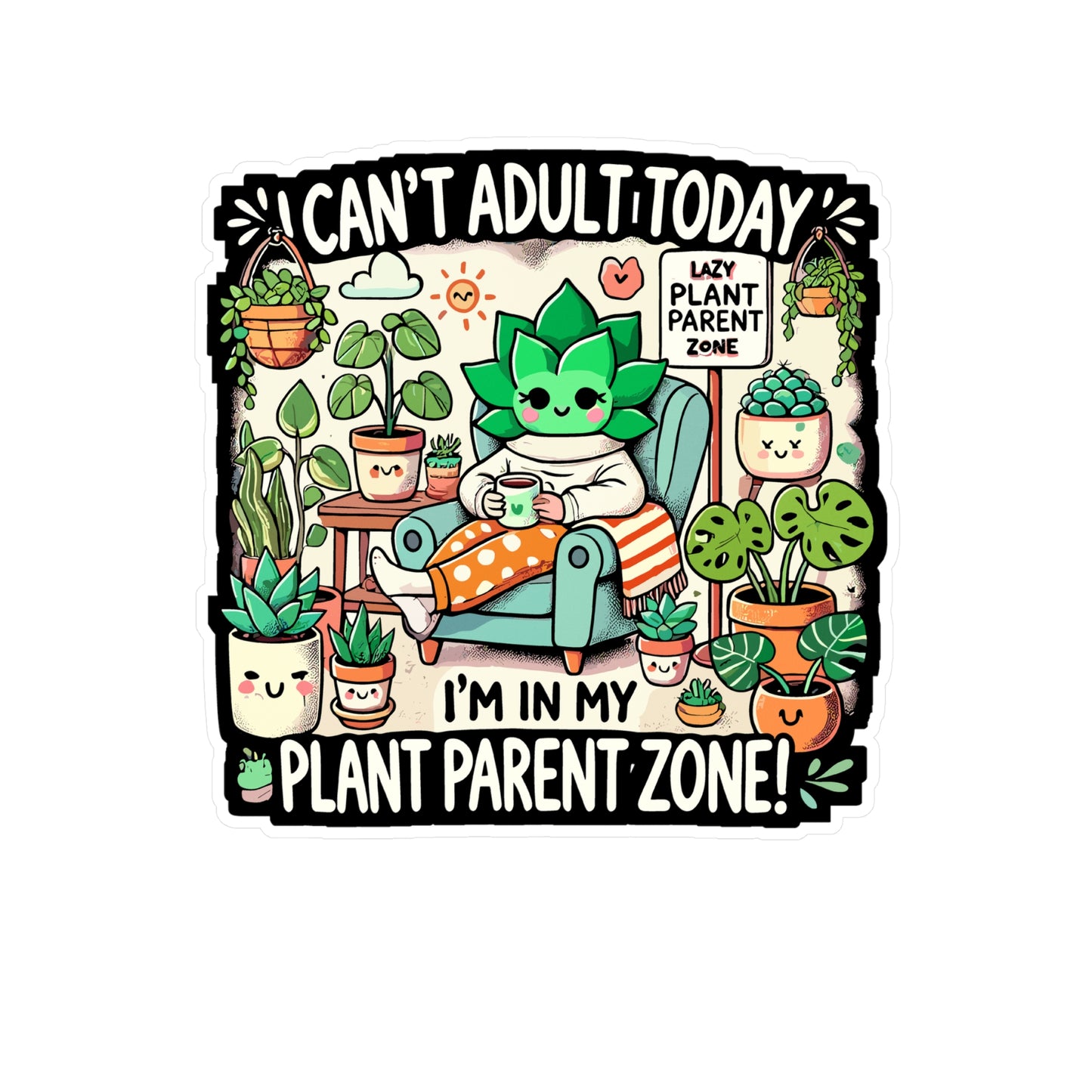 I Can't Adult Today I'm in My Plant Parent Zone - Plant parent Sticker for Laptop Sticker. Water Bottle Sticker, Vinyl Indoor gardening Decal - Plant parent Gift