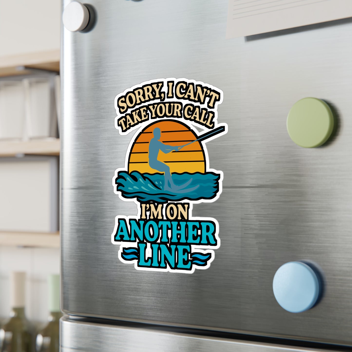 Sorry I Can't Take Your Call I'm On Another Line – Skiing Sticker for Laptop, Water Bottle, Vinyl Decal, Snowboard Gift, Winter Sports
