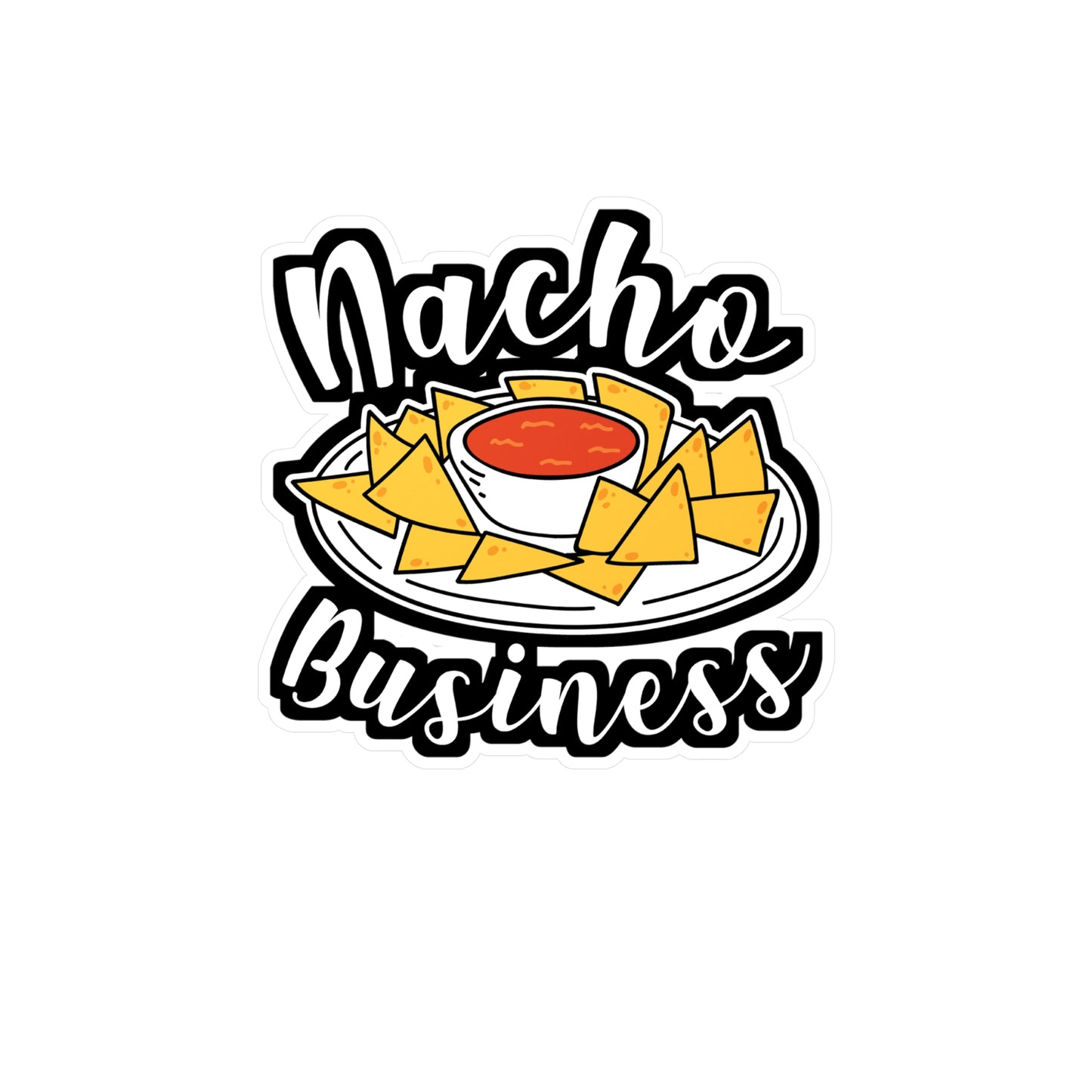 Nacho Business - Nachos Sticker for Car Window Laptop Sticker. Water Bottle Sticker, Vinyl Mexican Decal, Foodie Sticker - Nachos Gift