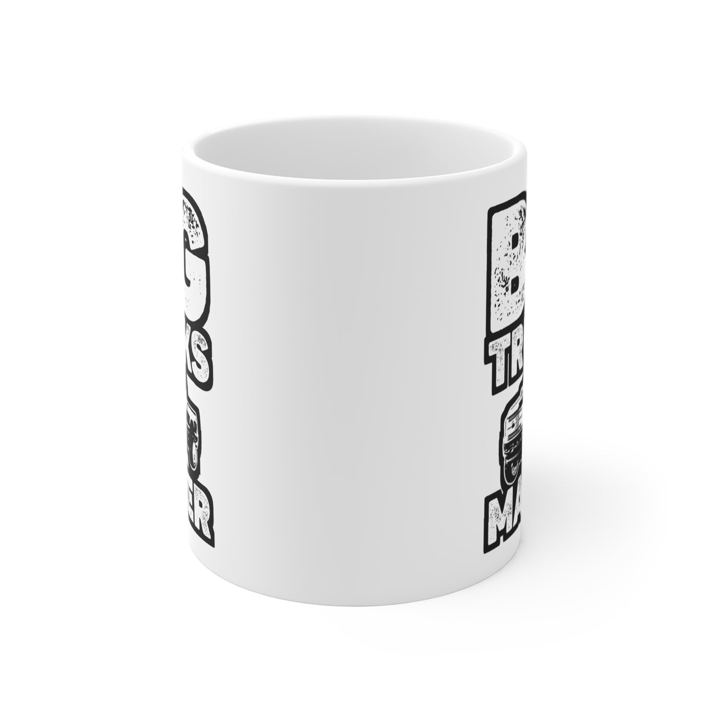 Big Trucks Matter Lifted Trucks - Lifted-truck Mug for Coffee 11oz. Lifted-truck Cup, White ceramic, Mudding Mug - Lifted-truck Gift