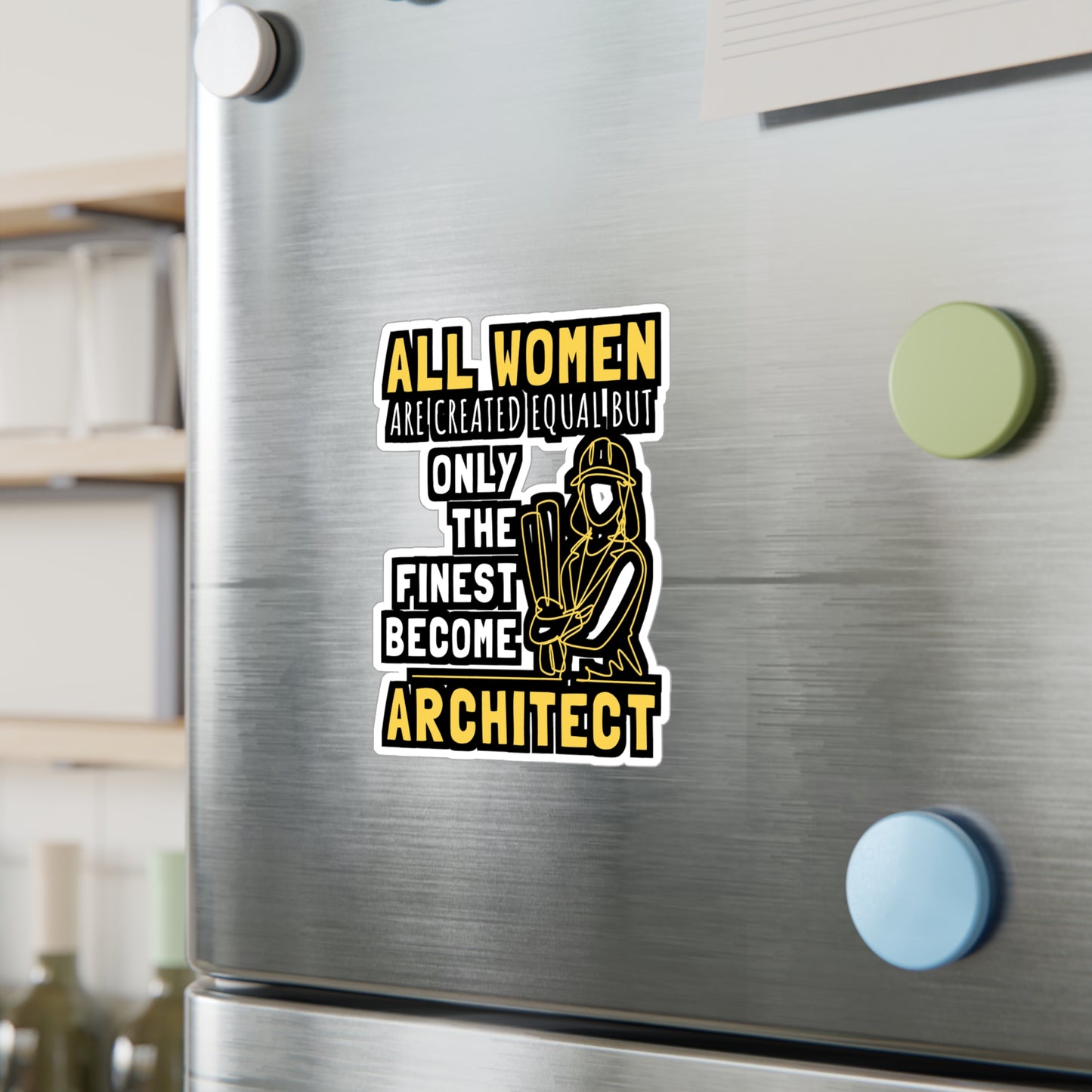 All Women Are Created Equal But Only The Finest Become Architect - Architecture Sticker for Laptop Sticker. Water Bottle Sticker, Vinyl Studio Decal - Architecture Gift