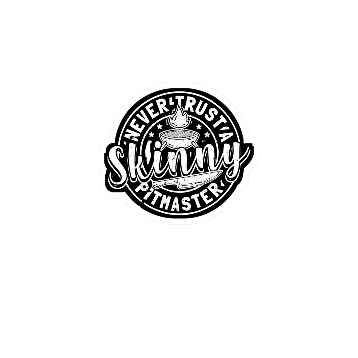 Never Trust A Skinny Pitmaster - Bbq Sticker for Laptop Sticker. Water Bottle Sticker, Vinyl Timer Decal - Bbq Gift