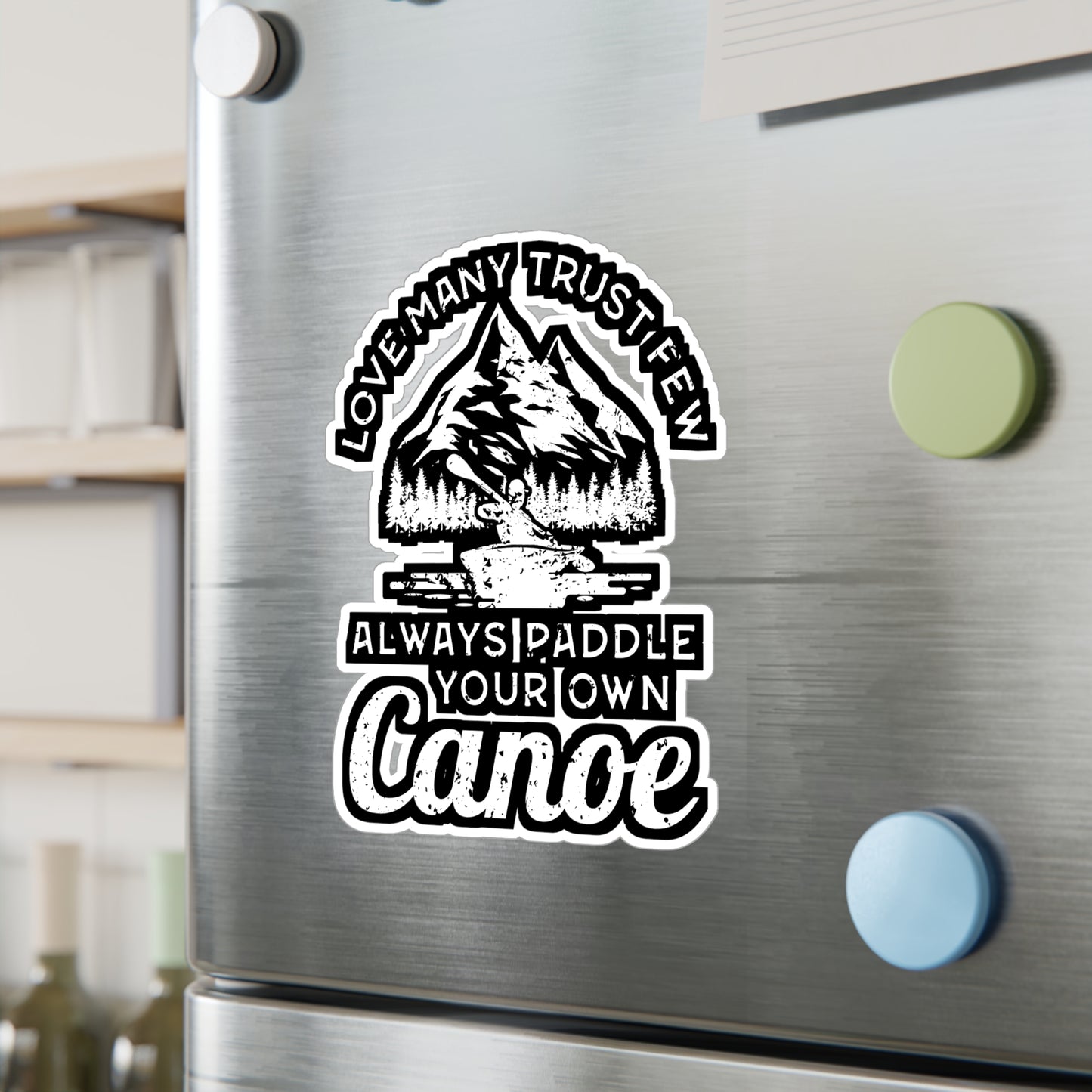 Love Many Trust Few Always Paddle Your Own Canoe - Canoe Sticker for Laptop Sticker. Water Bottle Sticker, Vinyl Canoeing Decal - Canoe Gift