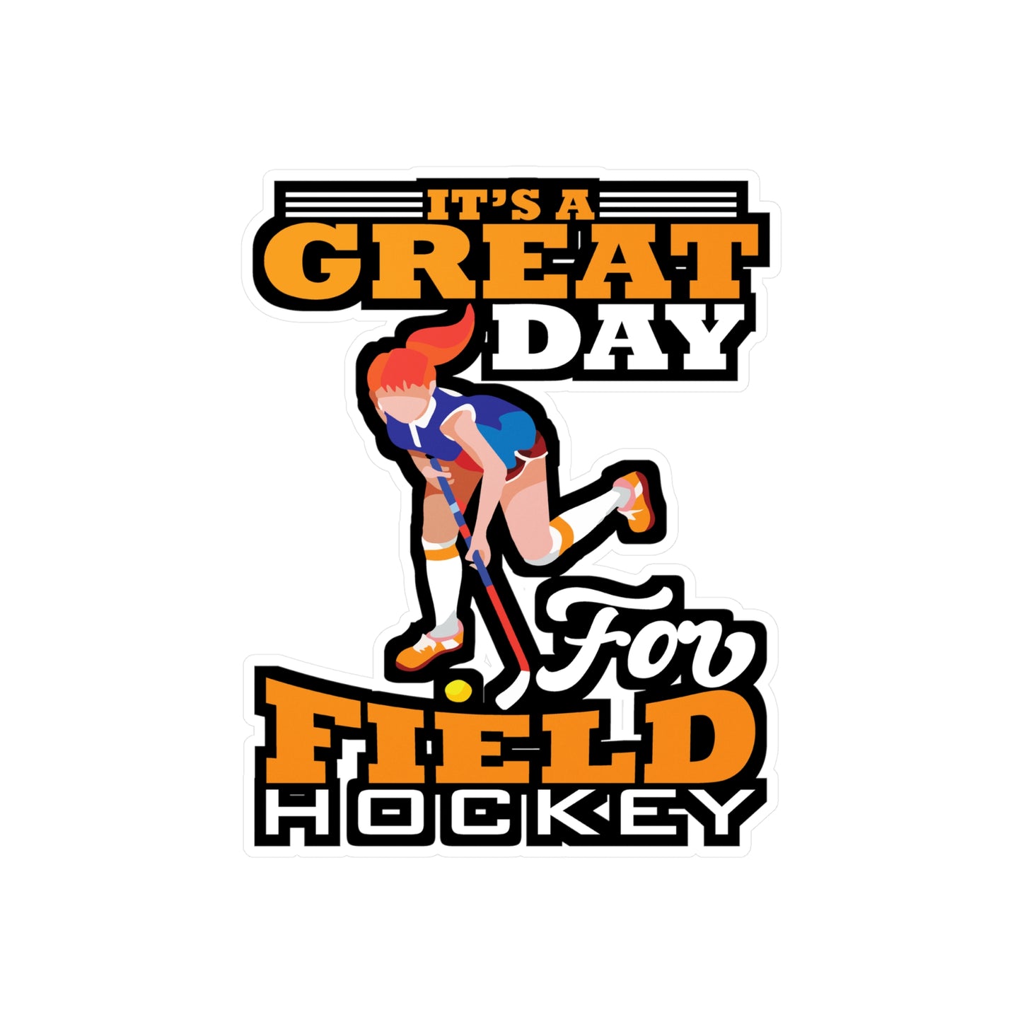 Great Day Field Hockey - Field hockey Sticker for Laptop Sticker. Water Bottle Sticker, Vinyl Hockey Decal - Field hockey Gift