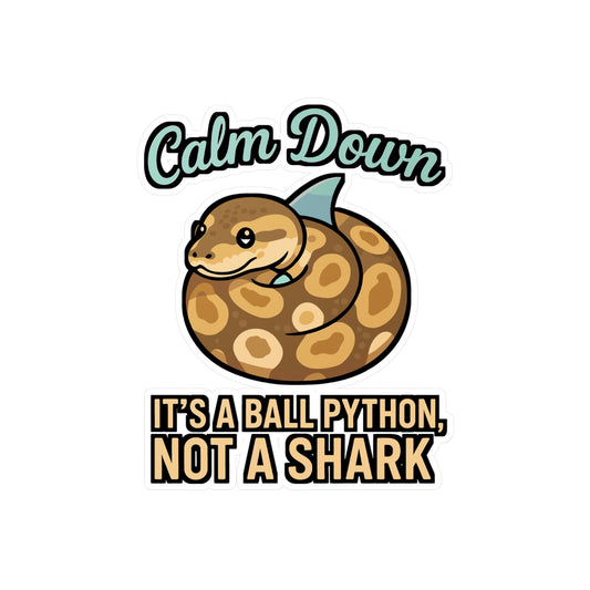 Calm Down It’s a Ball Python, Not a Shark – Funny Snake Sticker for Laptop, Water Bottle or Car | Reptile Lover Gift