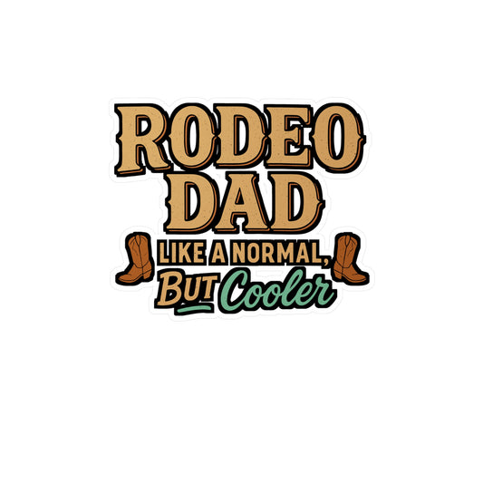 Rodeo Dad – Like a Normal Dad but Cooler | Cowboy Sticker for Laptop or Water Bottle | Western Vinyl Decal, Funny Father’s Day Gift