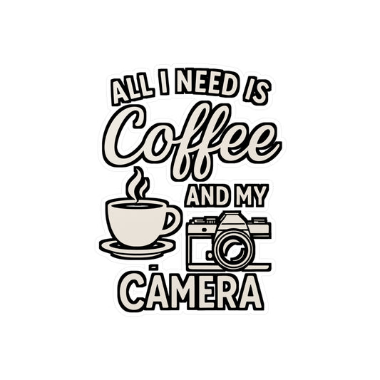 All I Need Is Coffee and My Camera – Photographer Sticker for Laptop, Water Bottle & Coffee Lover Gifts