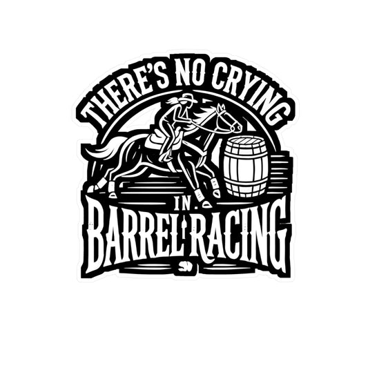 There's No Crying In Barrel Racing - Barrel-racing Sticker for Laptop Sticker. Water Bottle Sticker, Vinyl Horse Decal - Barrel-racing Gift