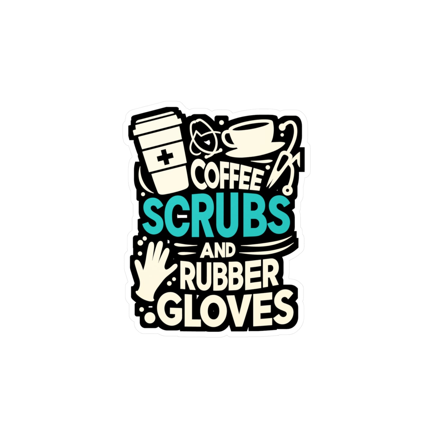 Coffee, scrubs, and rubber gloves - Nurse Sticker for Laptop Sticker. Water Bottle Sticker, Vinyl Nursing-student Decal - Nurse Gift