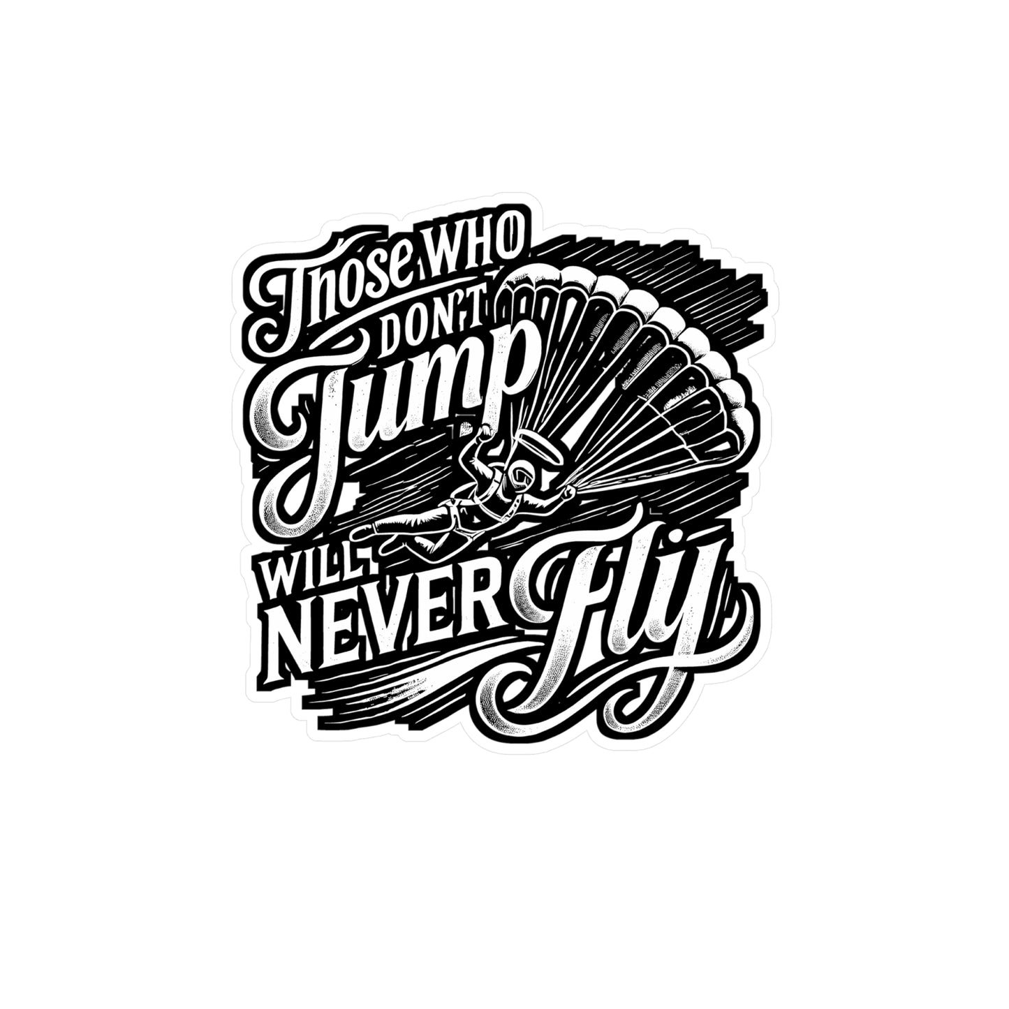 Those Who Don't Jump Will Never Fly – Skydiving Vinyl Sticker for Laptop or Water Bottle | Skydiver Gift, Adventure Decal