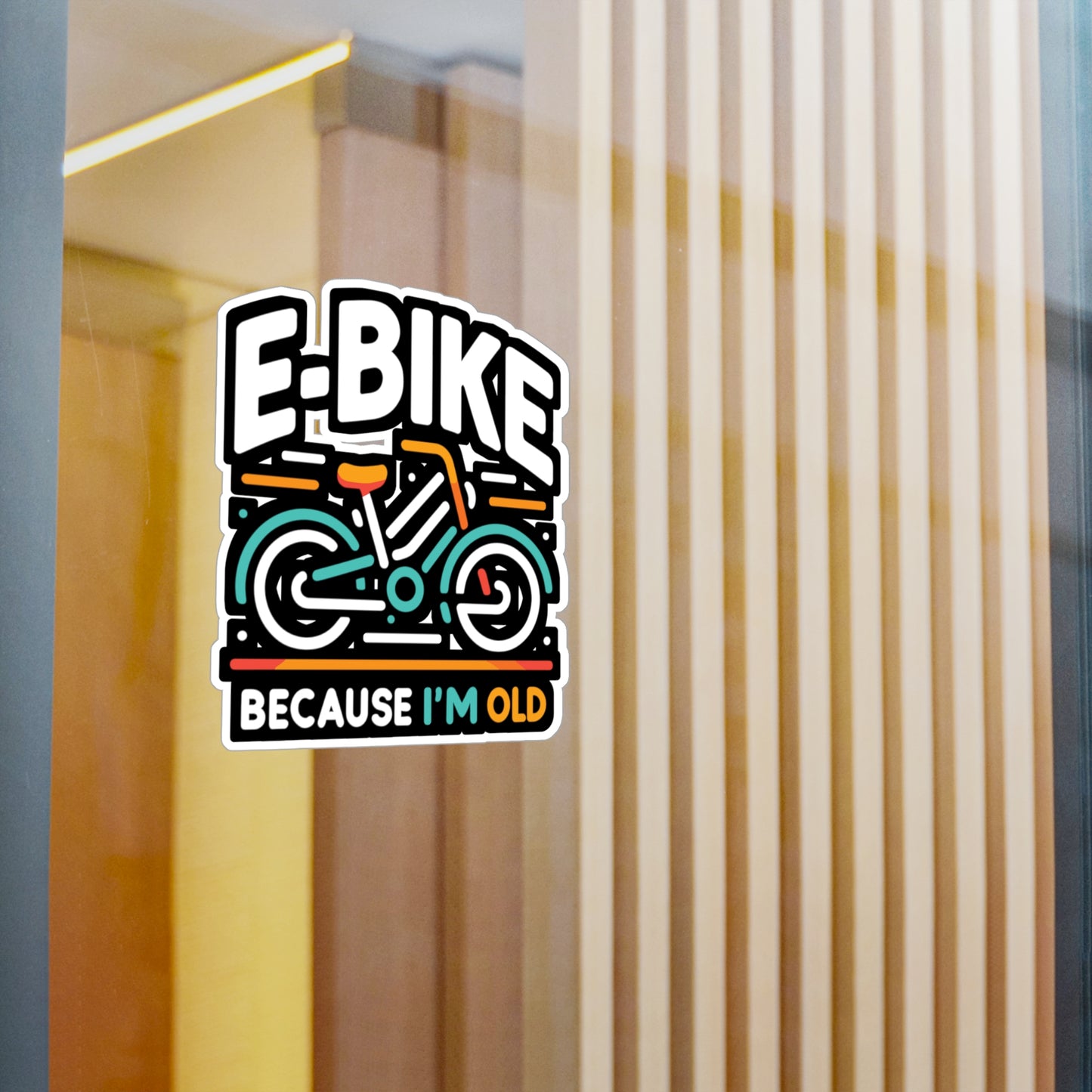 E-Bike Because I'm Old - E-bike Sticker for Laptop Sticker. Water Bottle Sticker, Vinyl Electric-bike Decal - E-bike Gift