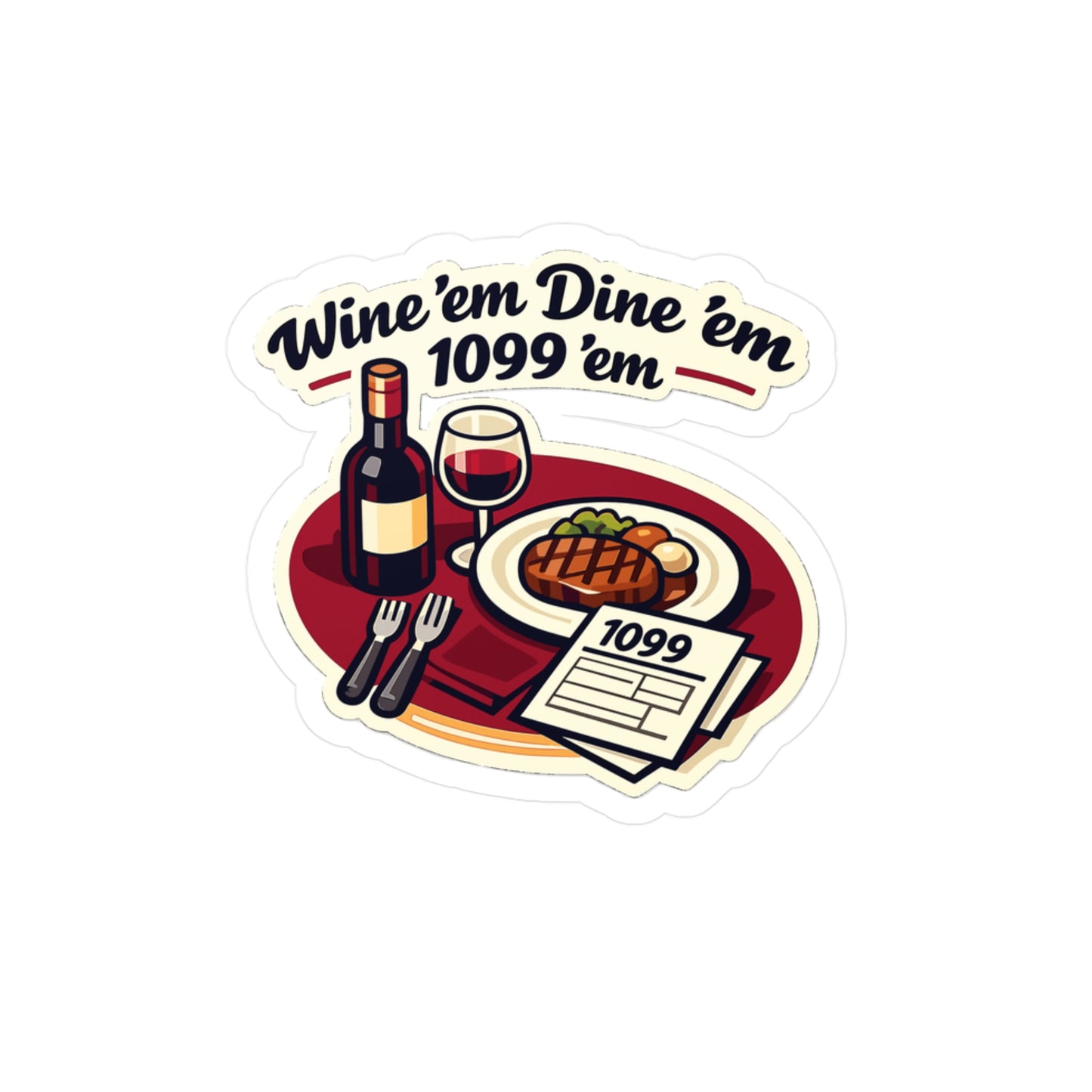 Accountant Sticker Wine ’em Dine ’em 1099 ’em Funny Decals Waterproof Vinyl for Laptop Water Bottle, Spreadsheet Balance Amortization Humor