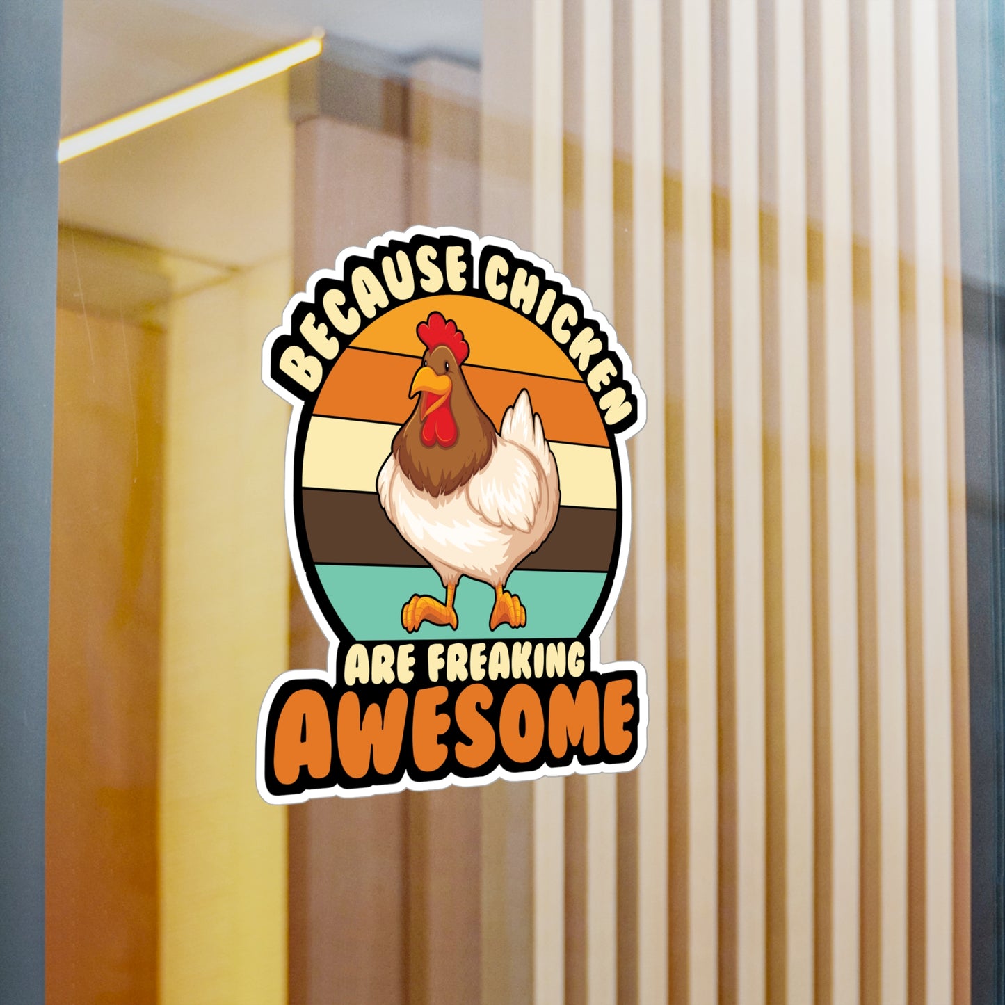 Because Chicken Are Freaking Awesome - Chicken Sticker for Laptop Sticker. Water Bottle Sticker, Vinyl Eggs Decal - Chicken Gift