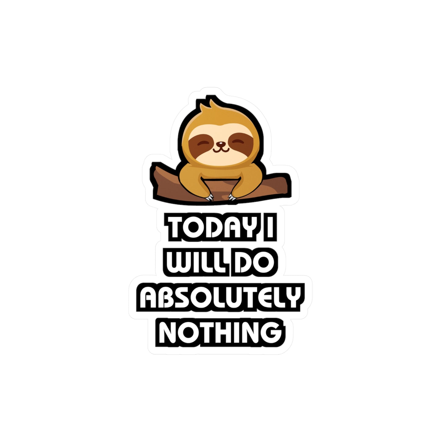 Today i will do absolutely nothing - Sloth Sticker for Laptop Sticker. Water Bottle Sticker, Vinyl Cute Decal - Sloth Gift