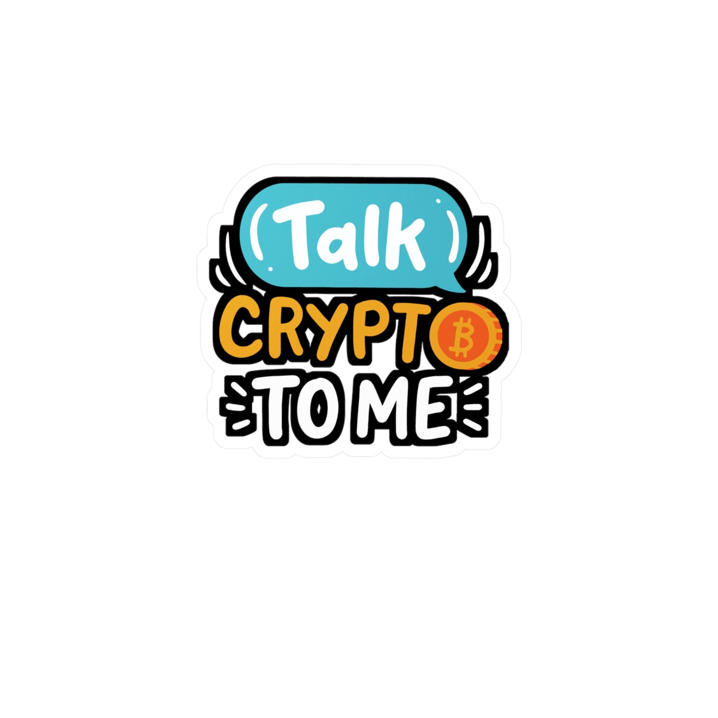 Talk Crypto To Me - Cryptocurrency Sticker for Laptop Sticker. Water Bottle Sticker, Vinyl Crypto Decal - Cryptocurrency Gift