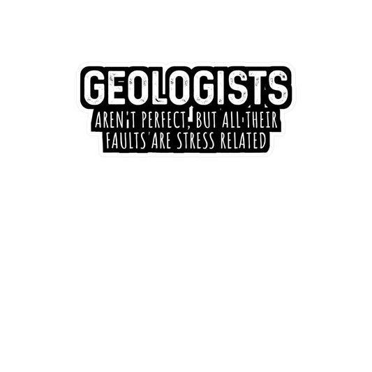 Geologists aren't perfect - Geology Sticker for Laptop Sticker. Water Bottle Sticker, Vinyl Geologist Decal - Geology Gift