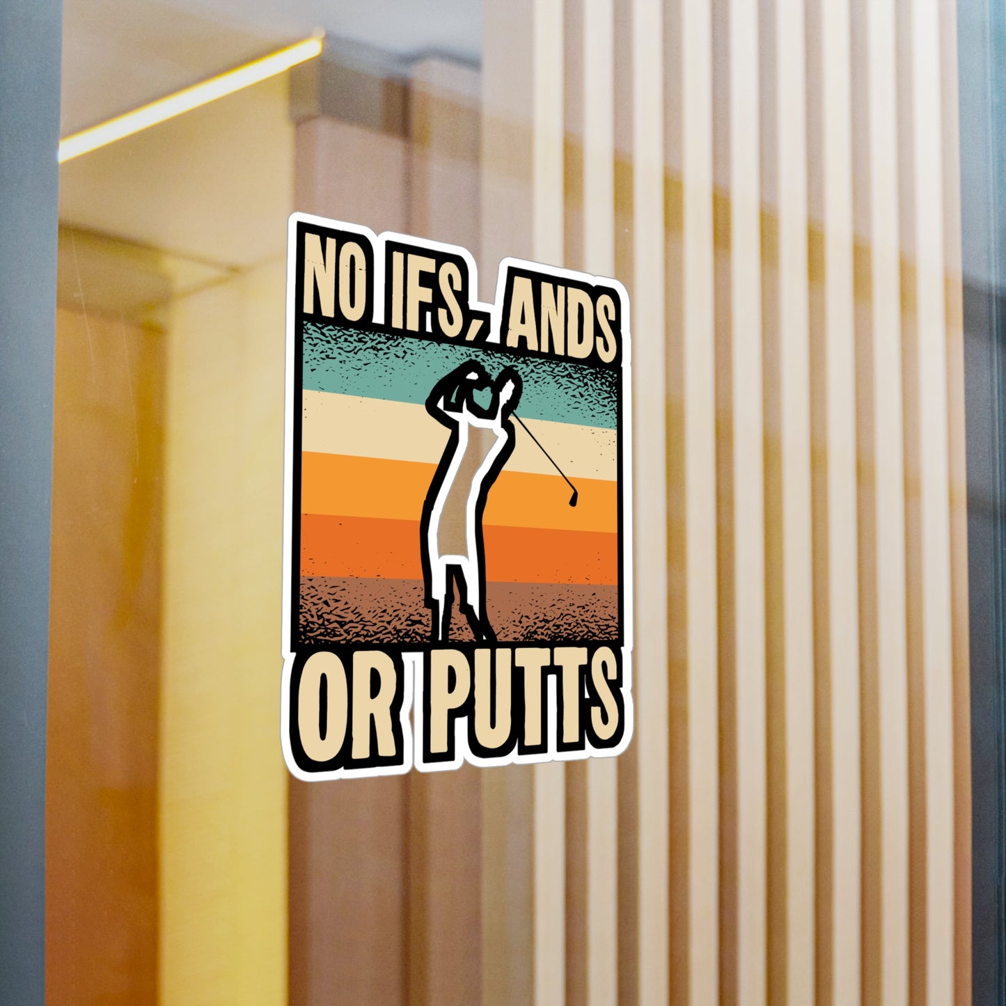 No Ifs or Putts - Golf Sticker for Car Window Laptop Sticker. Water Bottle Sticker, Vinyl Golfing Decal, Golfer Sticker - Golf Gift