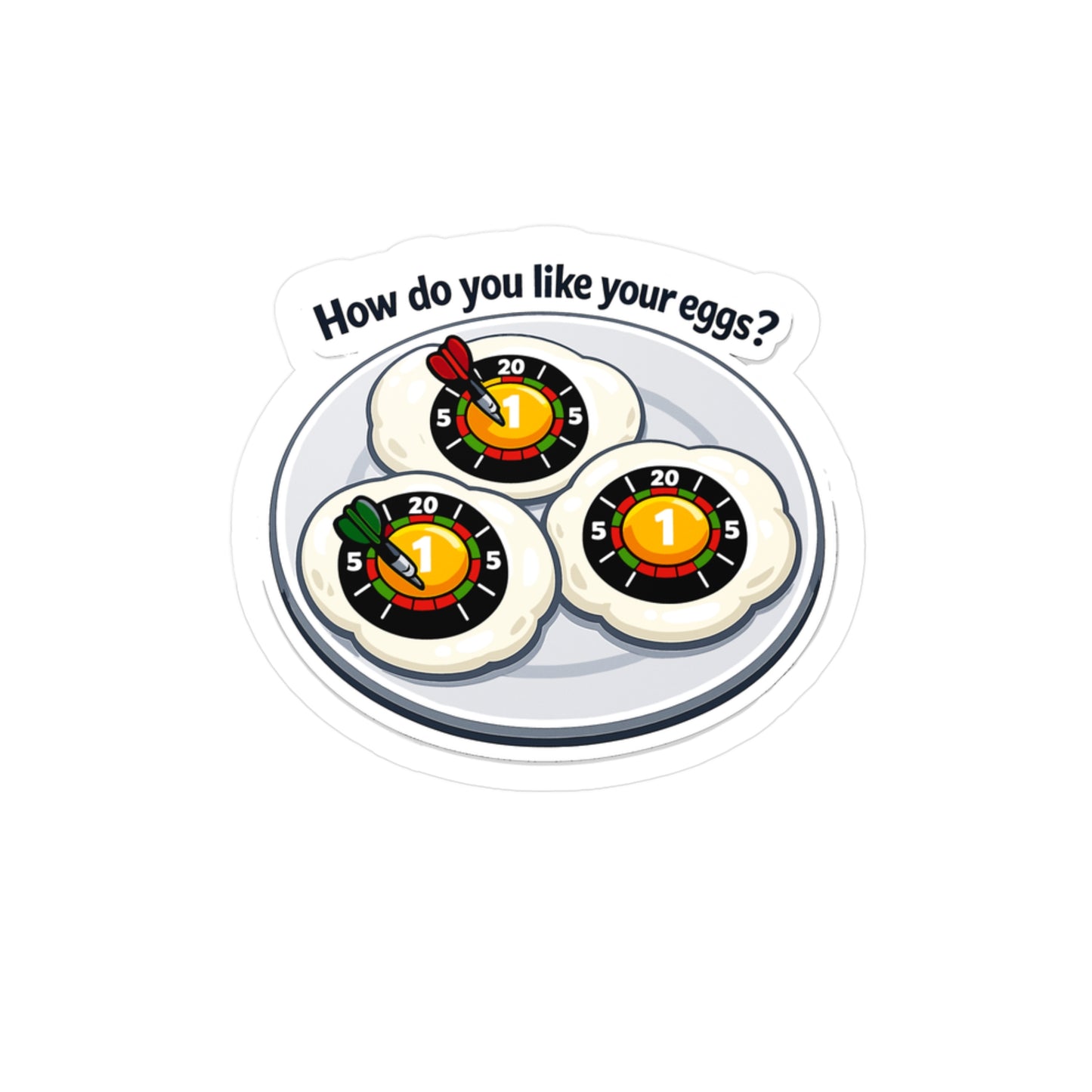 Dart Sticker How do you like your eggs? Funny Dartboard Drinking Team Arrow Vinyl Waterproof Decals for Laptop Water Bottle