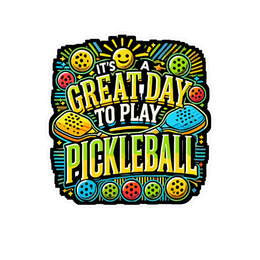 It's a Great Day To Play Pickleball - Pickleball Sticker for Laptop Sticker. Water Bottle Sticker, Vinyl Dink Decal - Pickleball Gift