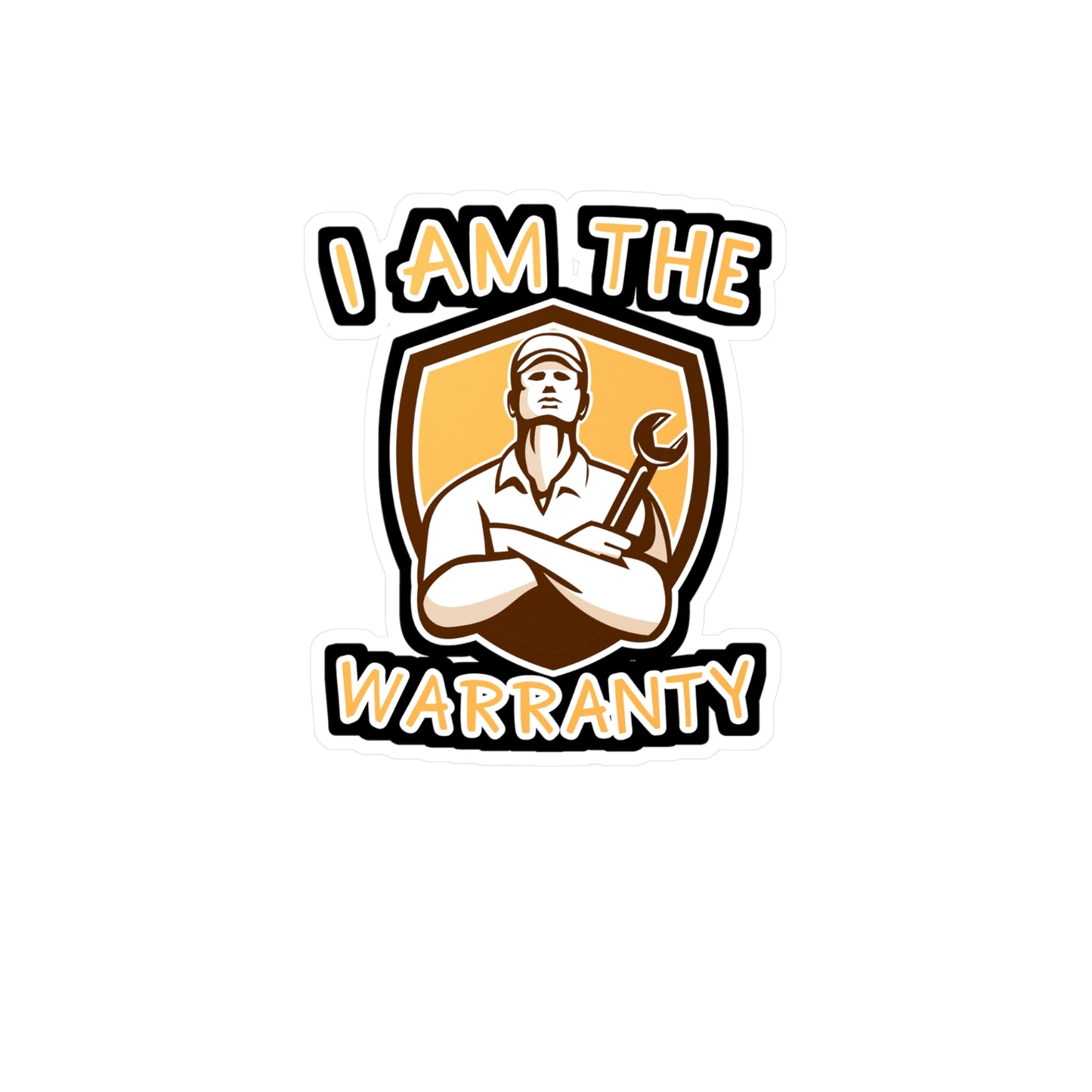 I Am The Warranty - Handyman Sticker for Wall, Laptop, Window, Truck, Car Handyman Gift Vinyl Funny Decal Sticker
