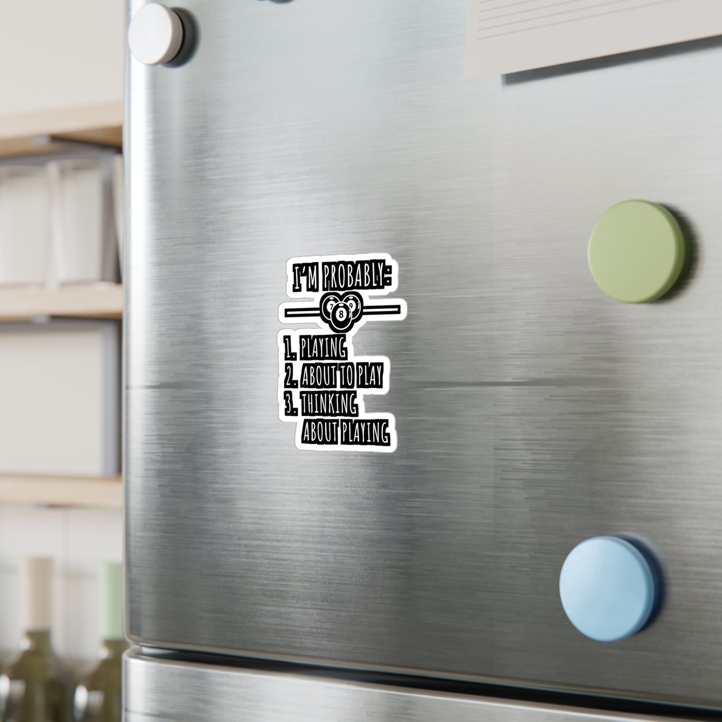 I'm Probably - Billiards Sticker for Car Window Laptop Sticker. Water Bottle Sticker, Vinyl Pool Decal, Chalk Sticker - Billiards Gift