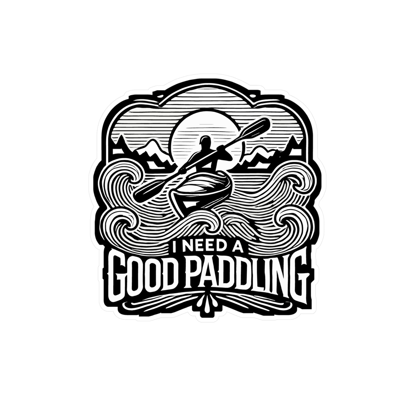 I Need A Good Paddling - Kayak Sticker for Laptop Sticker. Water Bottle Sticker, Vinyl Paddling Decal - Kayak Gift