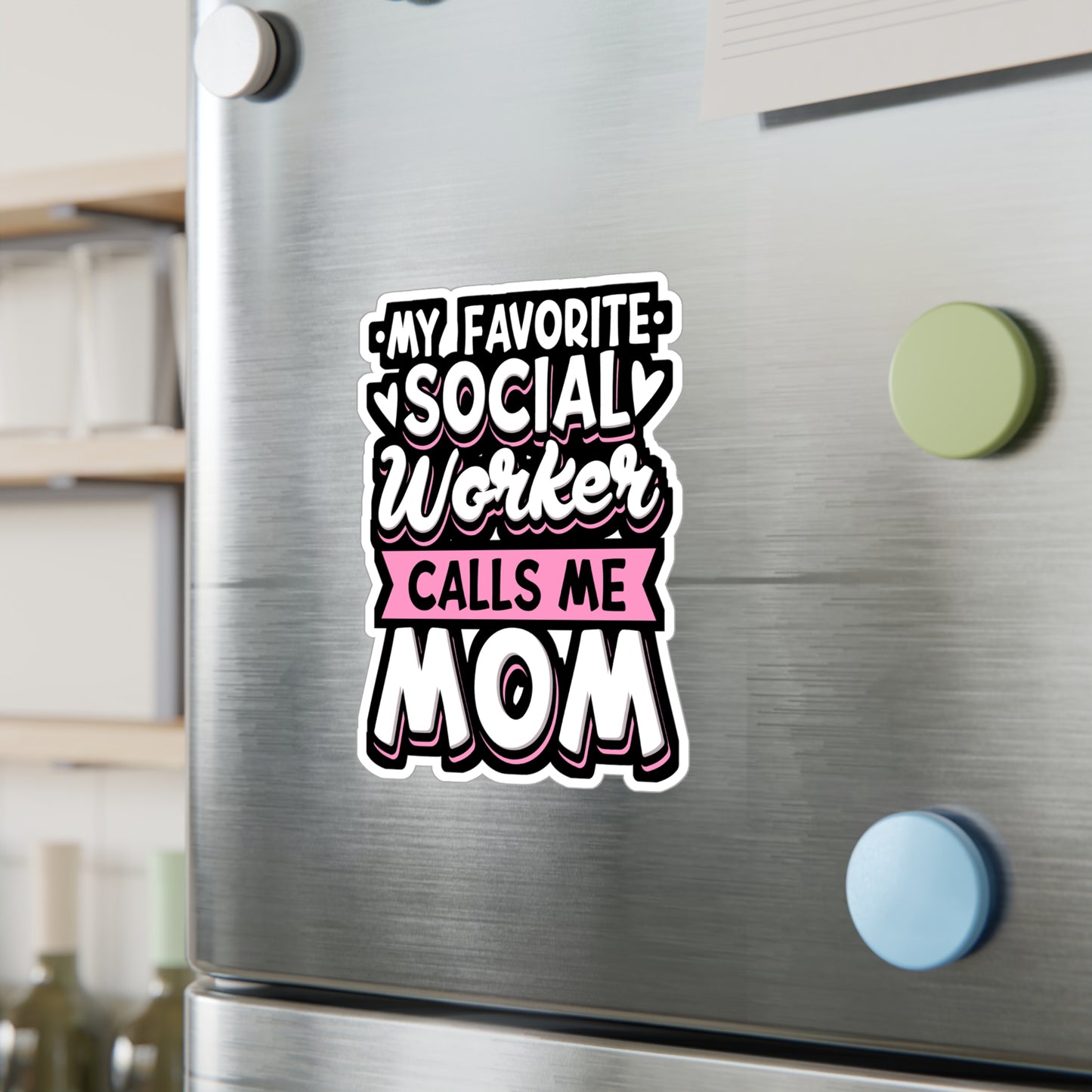 My Favorite Social Worker Calls Me Mom - Social-worker Sticker for Laptop Sticker. Water Bottle Sticker, Vinyl Volunteer Decal - Social-worker Gift