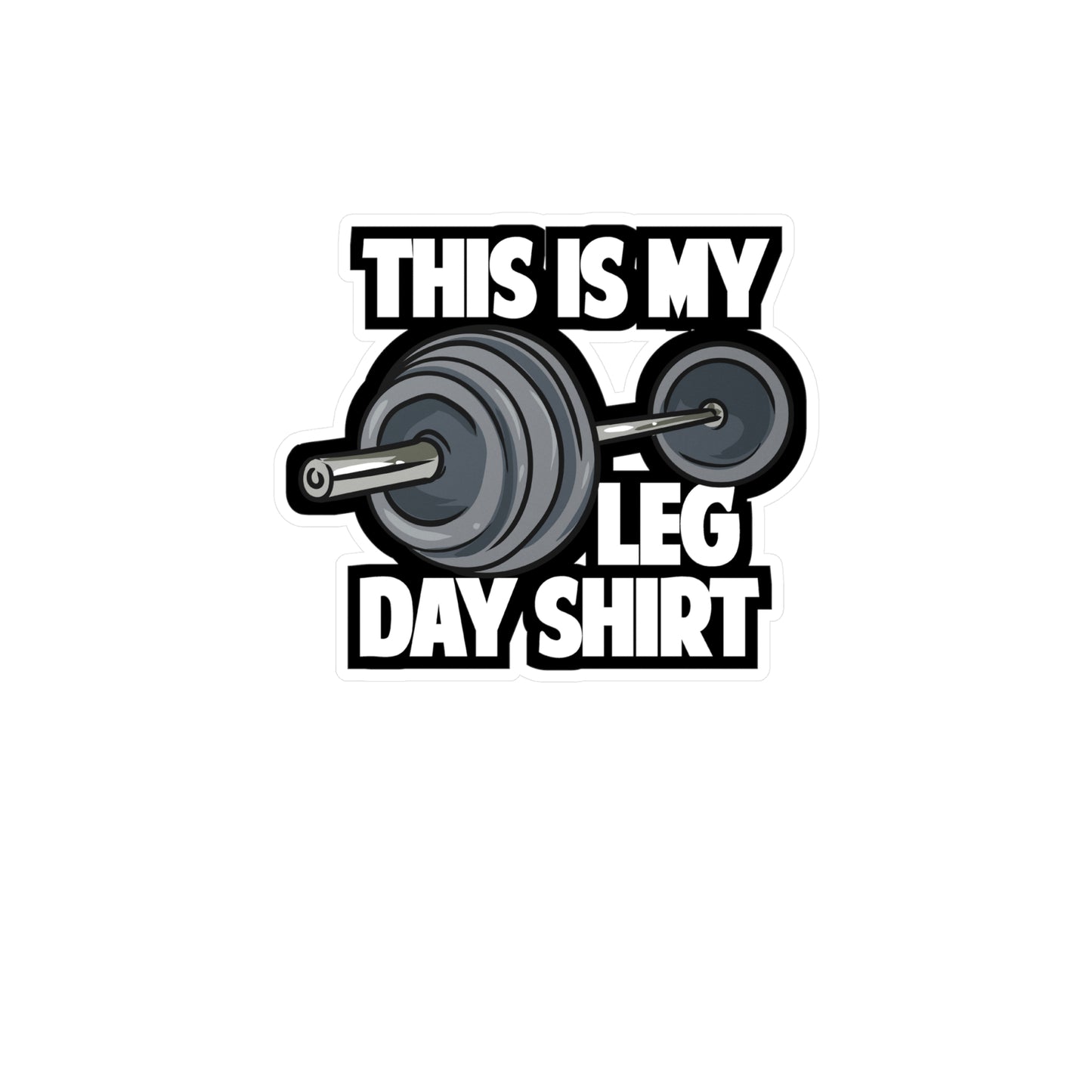 This Is My Leg Day | Weightlifting Sticker | Muscles Decals | Squats Laptop Sticker | Weightlifting Gift | Muscles Gift