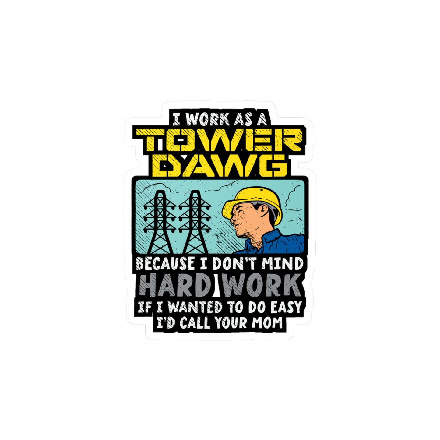 I Work As A Tower Dawg - Tower-climber Sticker for Laptop Sticker. Water Bottle Sticker, Vinyl Climbing Decal - Tower-climber Gift