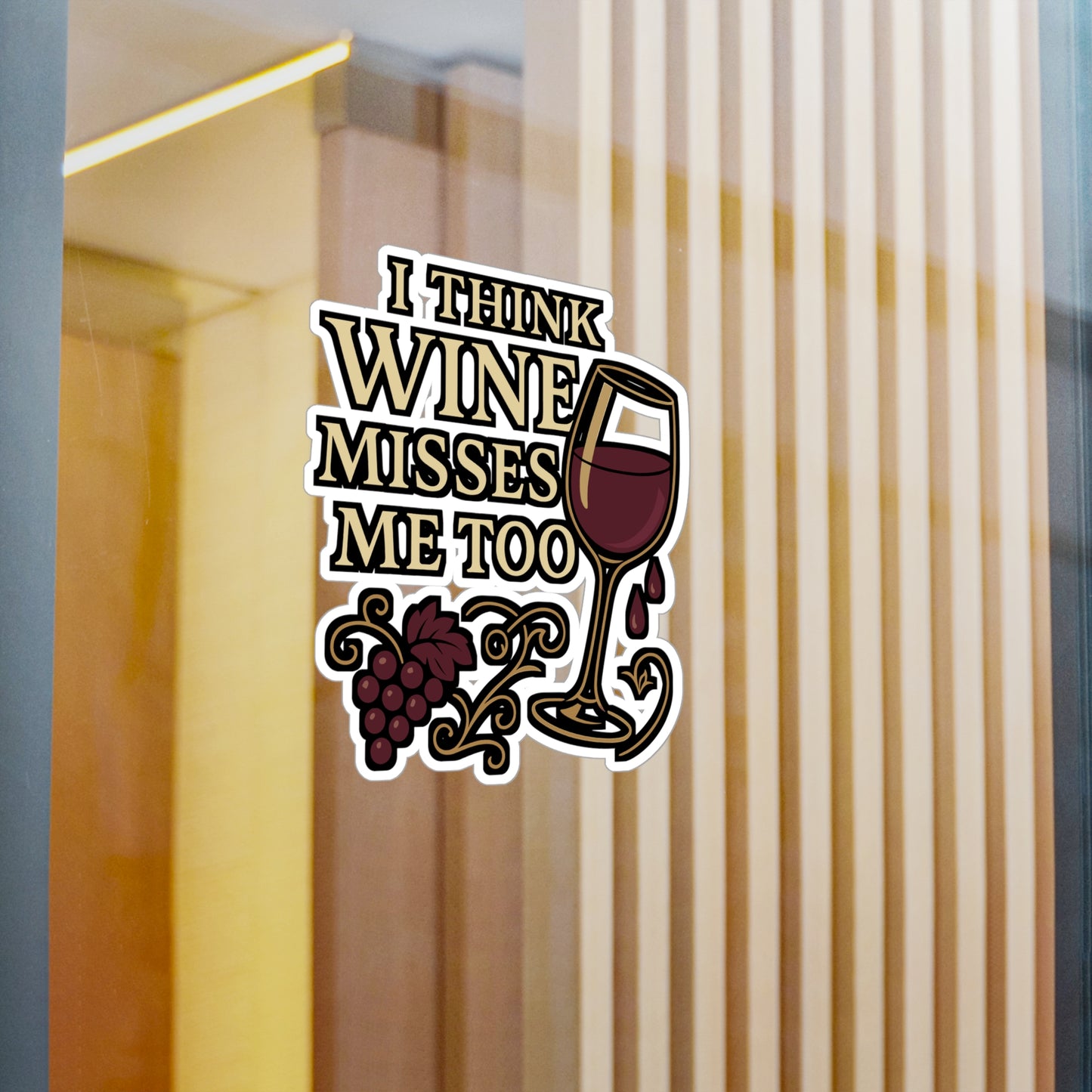 I Think Wine Misses Me Too – Vinyl Sticker for Laptop, Bottle & More | Gift for Vino Fans