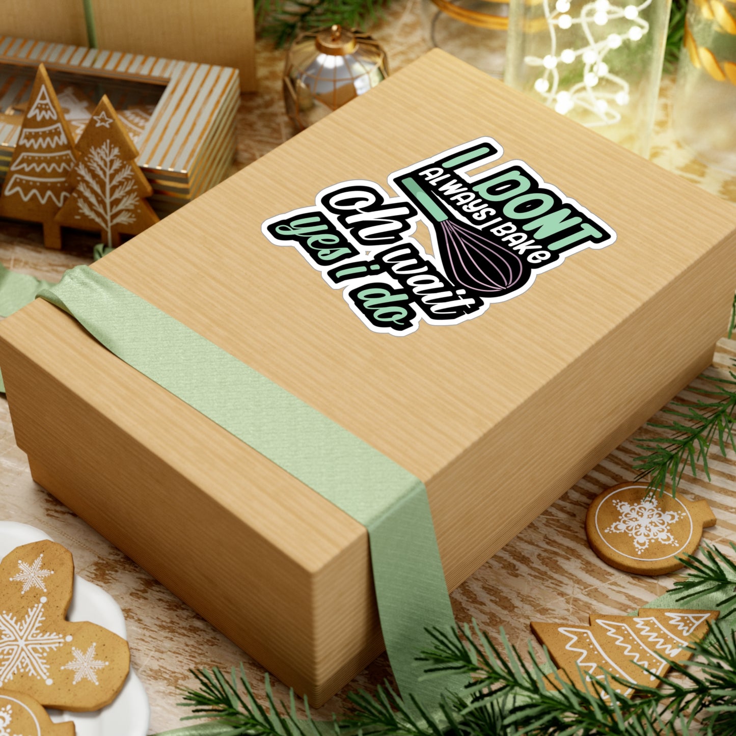 I don't always bake oh wait yes i do - Baker Sticker for Wall, Laptop, Window, Truck, Car Baker Gift Vinyl Bread lover Decal Sticker