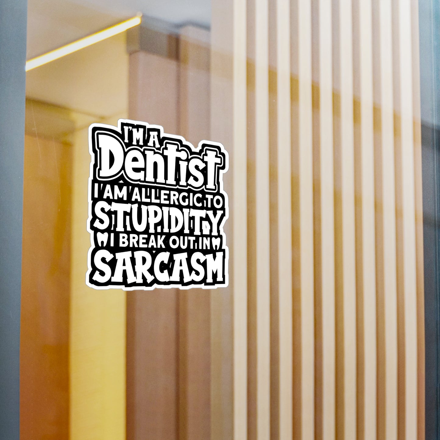 I'm a Dentist - Dentist Sticker for Car Window Laptop Sticker. Water Bottle Sticker, Vinyl Teeth Decal, Tooth Sticker - Dentist Gift