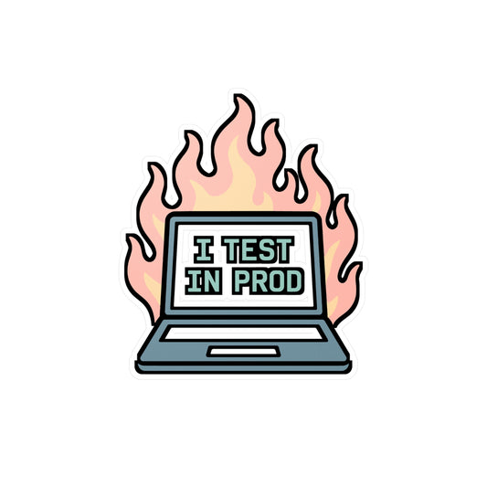Developer Sticker – "I Test In Prod" Funny Coding Decal for Laptop, Water Bottle, Programmers, Software Engineers, Waterproof Vinyl, Programming Gift