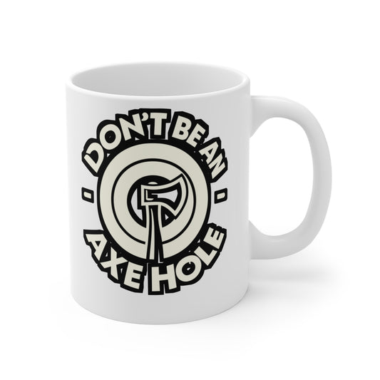 Don't Be An Axe Hole - Axe-throwing Mug for Coffee 11oz. Axe-throwing Cup, White ceramic, Knife Mug, Thrower Tea Cup - Axe-throwing Gift