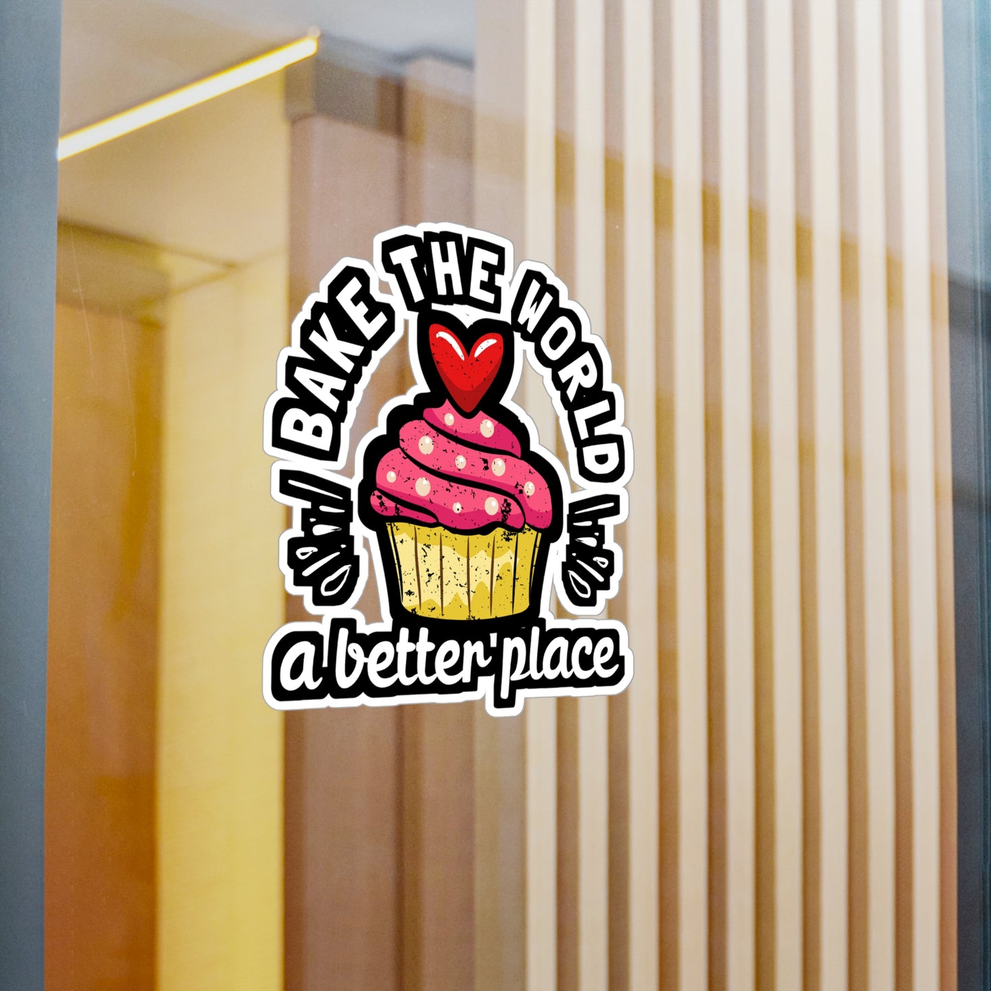 Bake The World A Better Place - Baking Sticker for Laptop Sticker. Water Bottle Sticker, Vinyl Cake-decorator Decal - Baking Gift