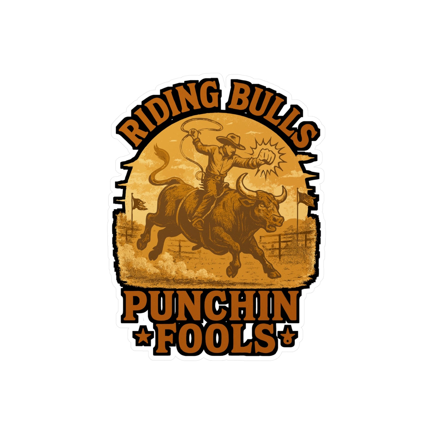 Riding Bulls Punchin Fools - Bull Riding Sticker for Laptops, Water Bottles - Gift for Rodeo Fans, Cowboys, Western Lovers