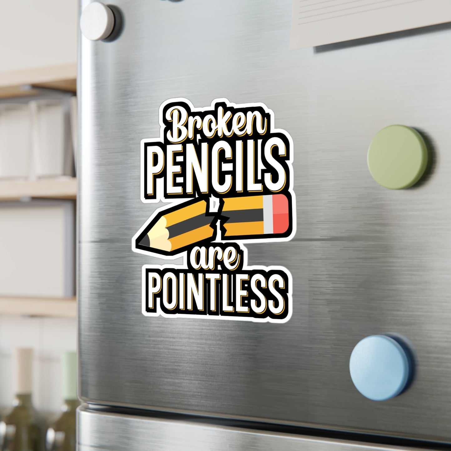 Broken pencils are pointless - Author Sticker for Wall, Laptop, Window, Truck, Car Author Gift Vinyl Writer Decal Sticker