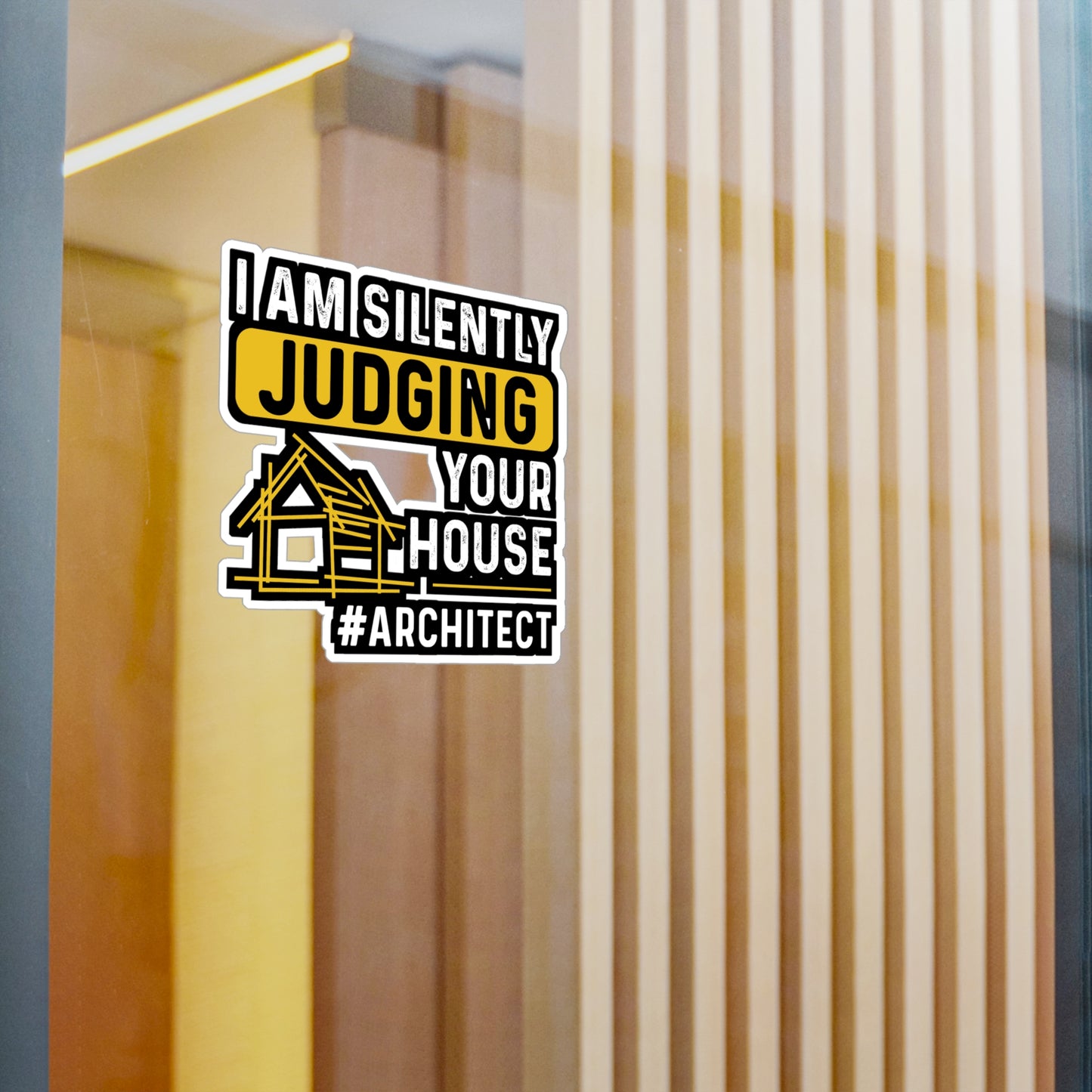 I Am Silently Judging Your House - Architecture Sticker for Laptop Sticker. Water Bottle Sticker, Vinyl Studio Decal - Architecture Gift