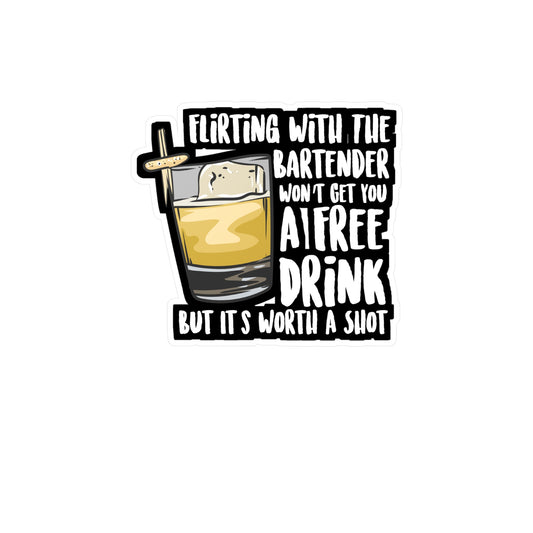 Flirting With The Bartender Won't Get You A Free Drink But It's Worth A Shot | Bartender Sticker | Tip Decals | Bartender Gift