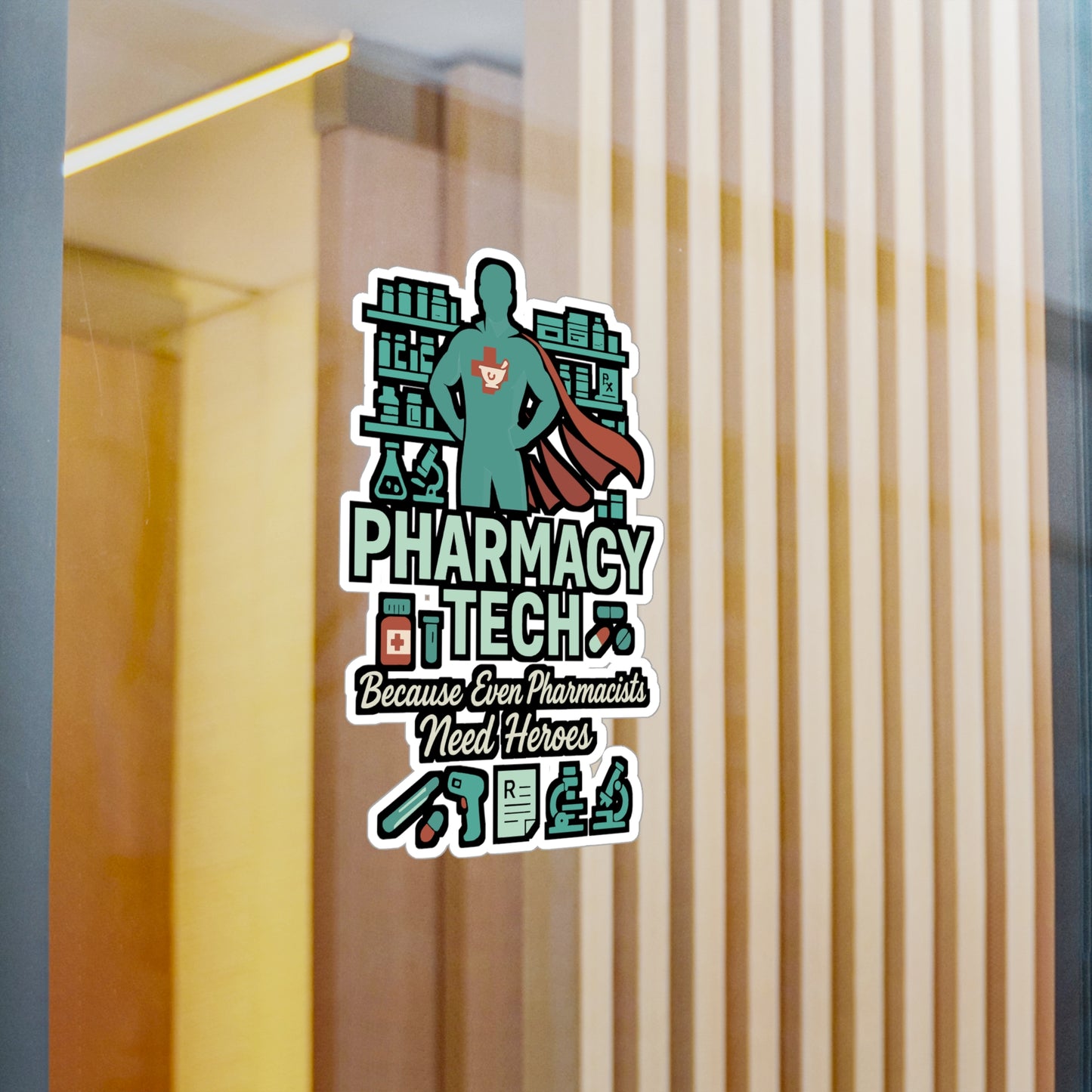 Pharmacy Tech Because Even Pharmacists Need Heroes - Pharmacy Sticker for Laptop, Water Bottle - Gift for Pharmacy Technicians, Coworkers