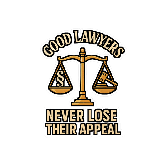 Good Lawyers Never Lose Their Appeal – Funny Lawyer Sticker for Laptop or Water Bottle | Courtroom Humor Gift