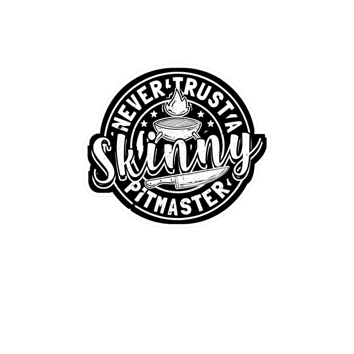 Never Trust A Skinny Pitmaster - Bbq Sticker for Laptop Sticker. Water Bottle Sticker, Vinyl Timer Decal - Bbq Gift