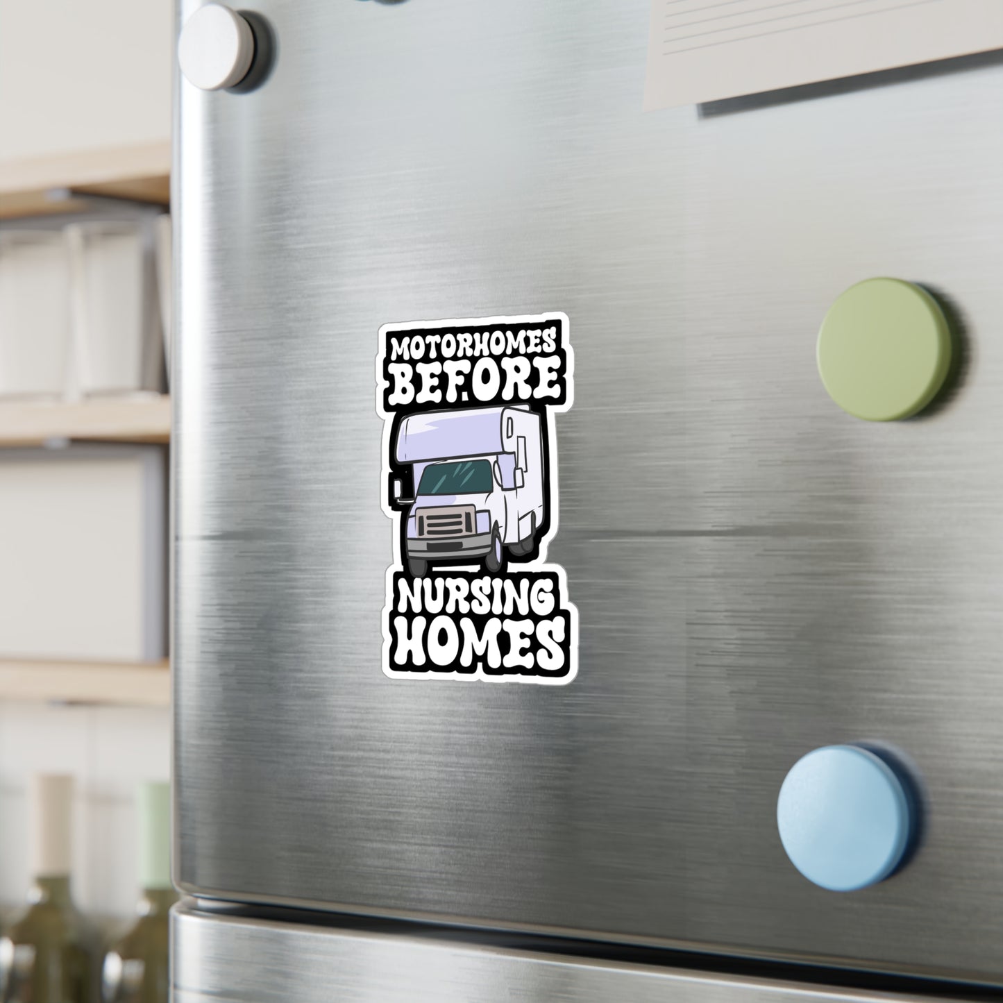 Motorhomes Before Nursing Homes - Camper Sticker for Laptop Sticker. Water Bottle Sticker, Vinyl RV Decal - Camper Gift