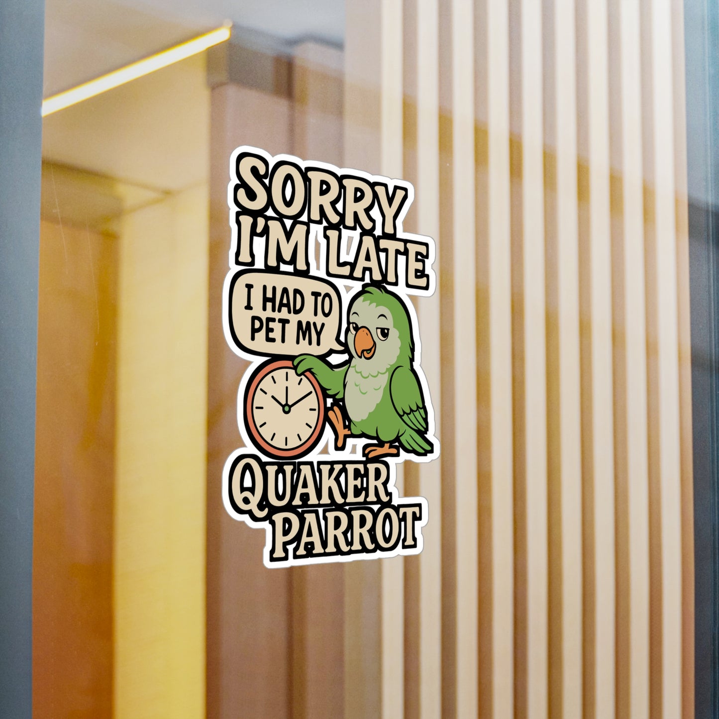 Sorry I’m Late I Had to Pet My Quaker Parrot – Funny Sticker for Laptop or Water Bottle | Vinyl Quaker Parrot Decal, Bird Lover Gift