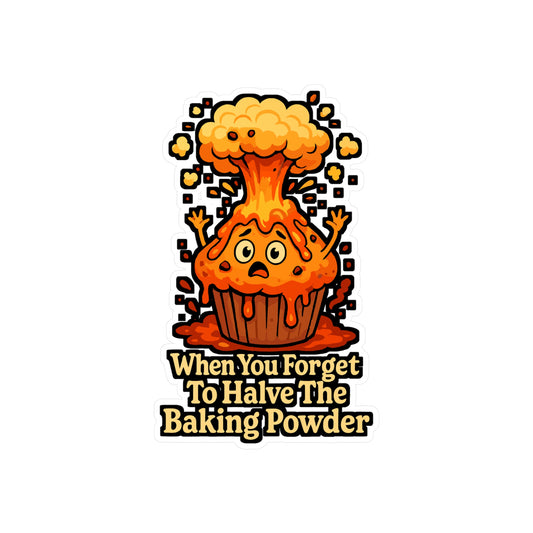 Volcano Sticker – Funny "When You Forget To Halve The Baking Powder" Decals for Laptops, Water Bottles – Muffin Eruption Baking, Waterproof Vinyl