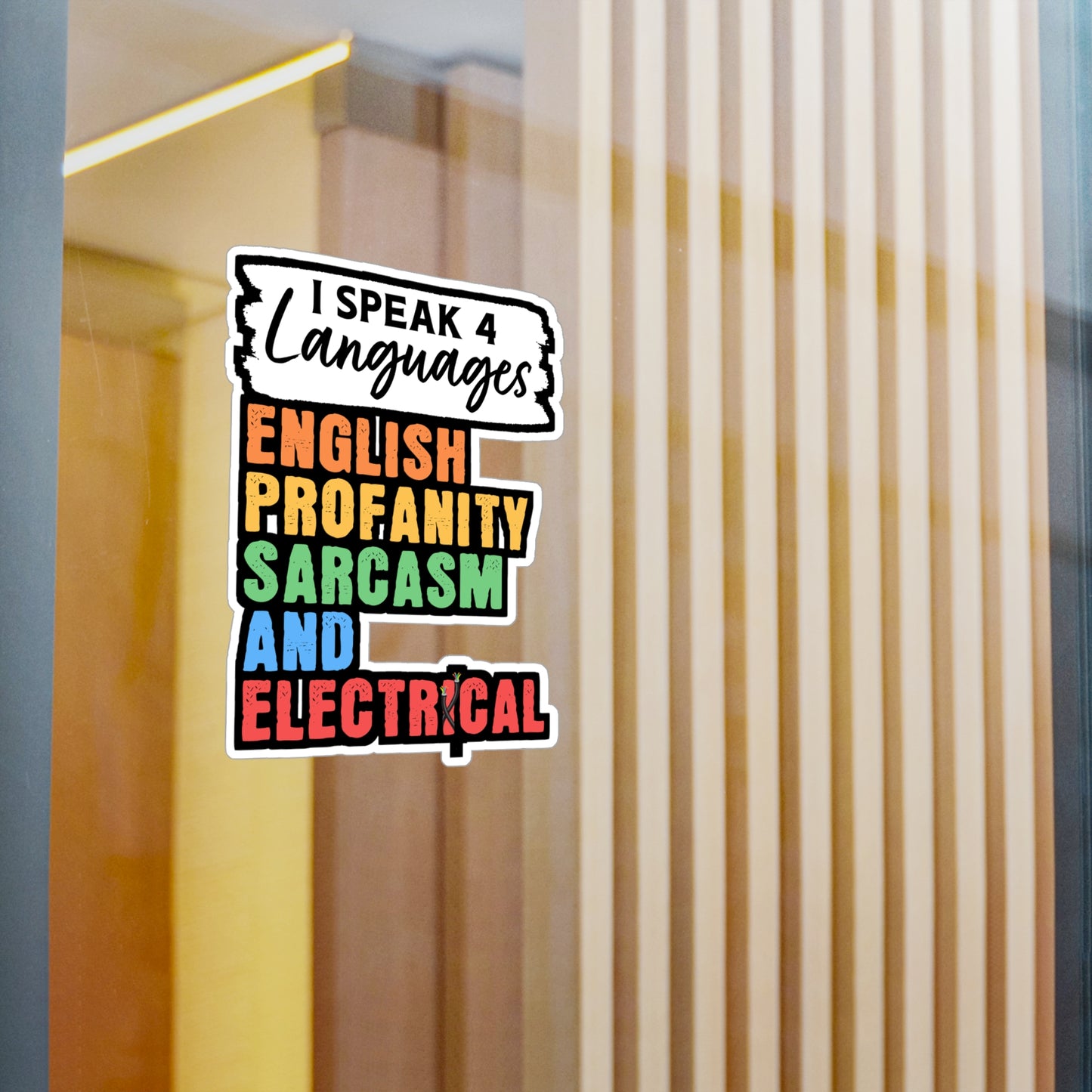 I Speak 4 Languages English Profanity Sarcasm And Electrical - Electrician Sticker for Wall, Laptop, Window, Truck, Car Electrician Gift Vinyl Stripper Decal Sticker