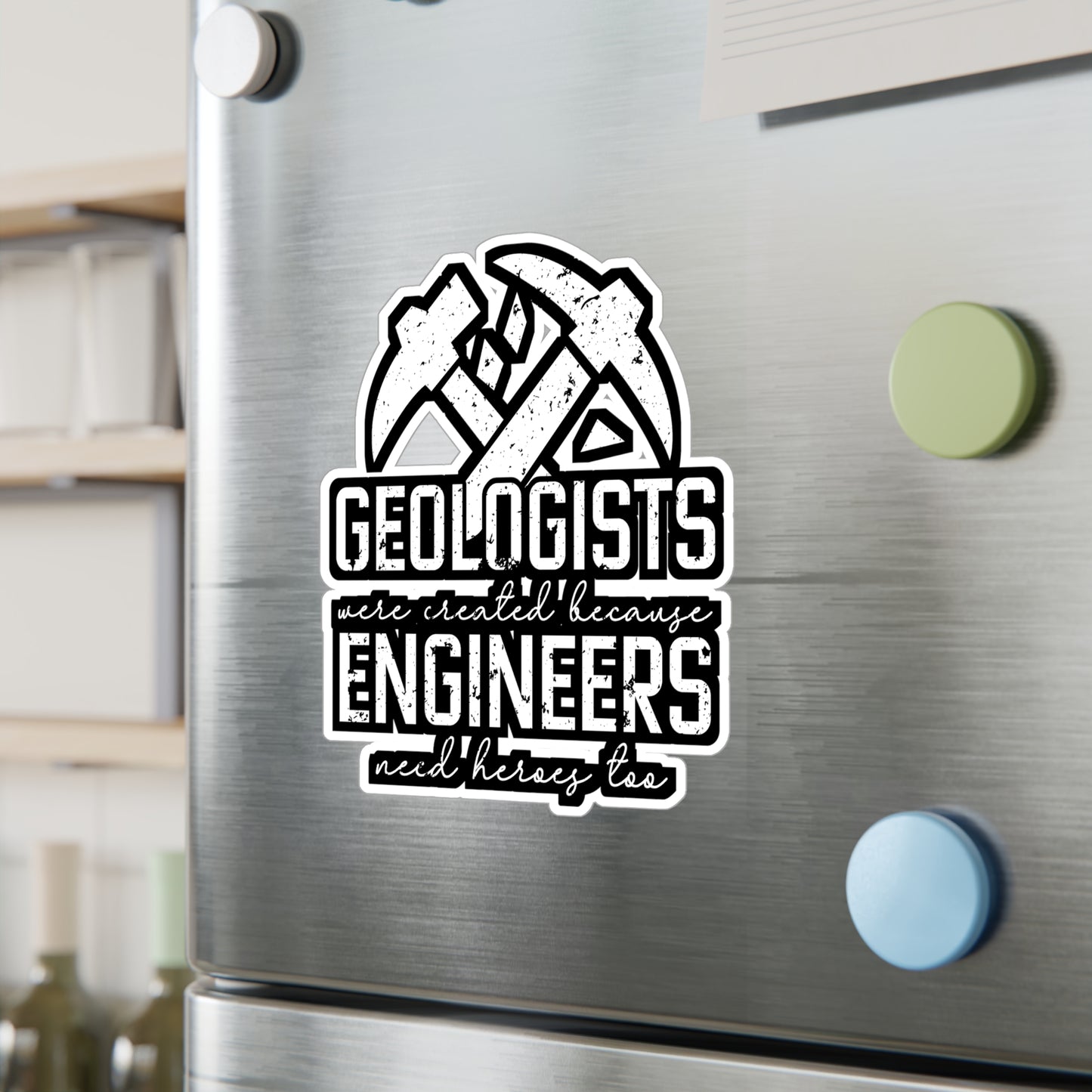 Geologists were created because Engineers need heroes too - Geology Sticker for Laptop Sticker. Water Bottle Sticker, Vinyl Geologist Decal - Geology Gift